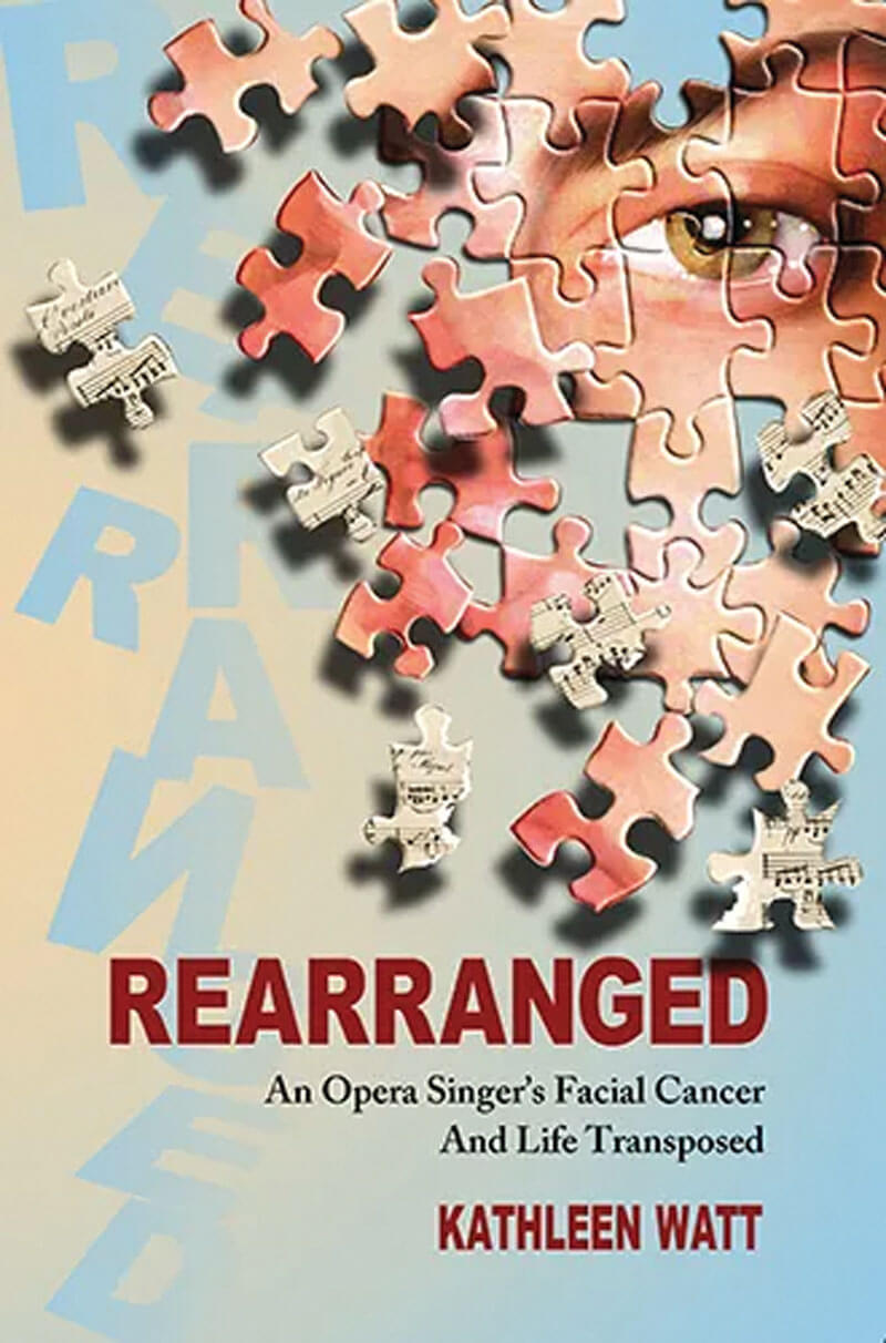 REARRANGED: An Opera Singer’s Facial Cancer And Life Transposed book cover image.